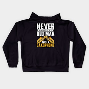 Never underestimate an old man with a saXOPHONE Kids Hoodie